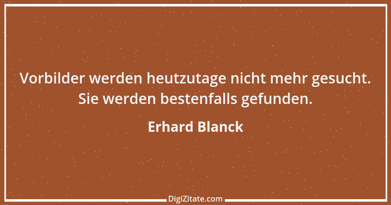 Zitat von Erhard Blanck 293