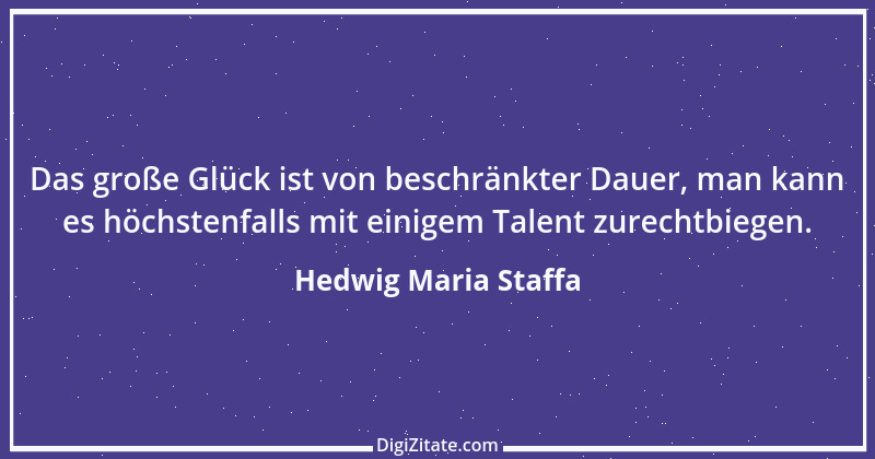 Zitat von Hedwig Maria Staffa 1