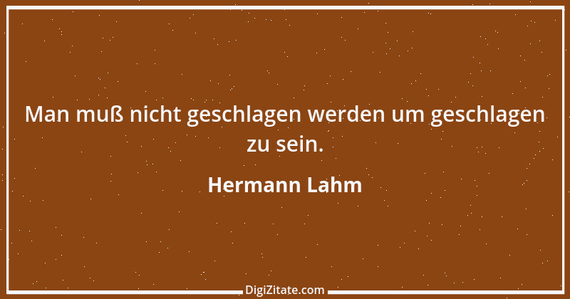 Zitat von Hermann Lahm 218