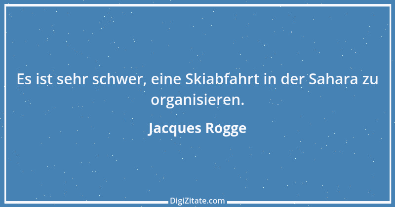 Zitat von Jacques Rogge 4