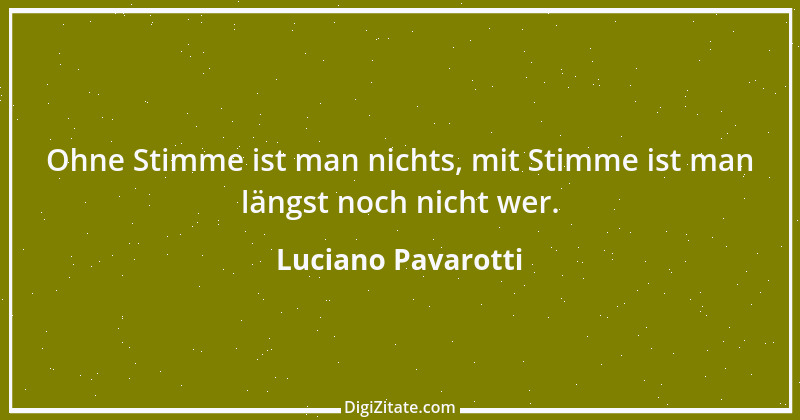 Zitat von Luciano Pavarotti 15