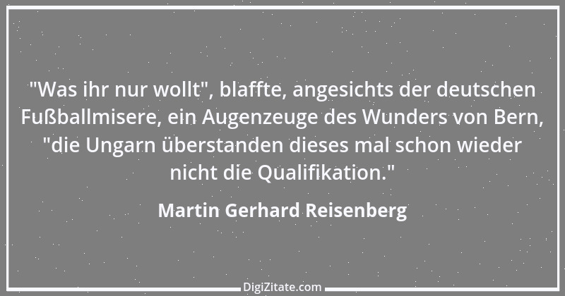 Zitat von Martin Gerhard Reisenberg 53