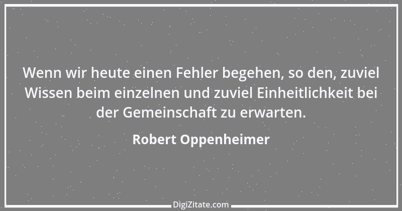 Zitat von Robert Oppenheimer 6