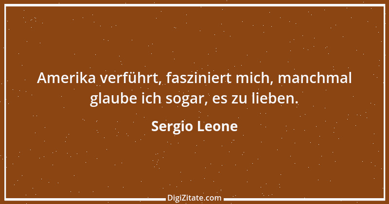 Zitat von Sergio Leone 5