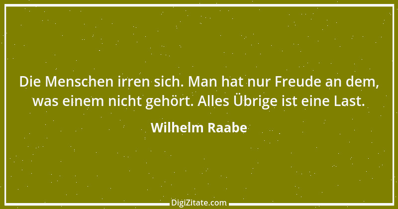 Zitat von Wilhelm Raabe 217