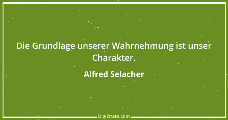 Zitat von Alfred Selacher 170