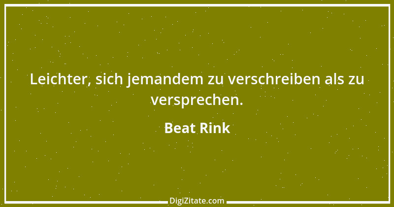 Zitat von Beat Rink 11