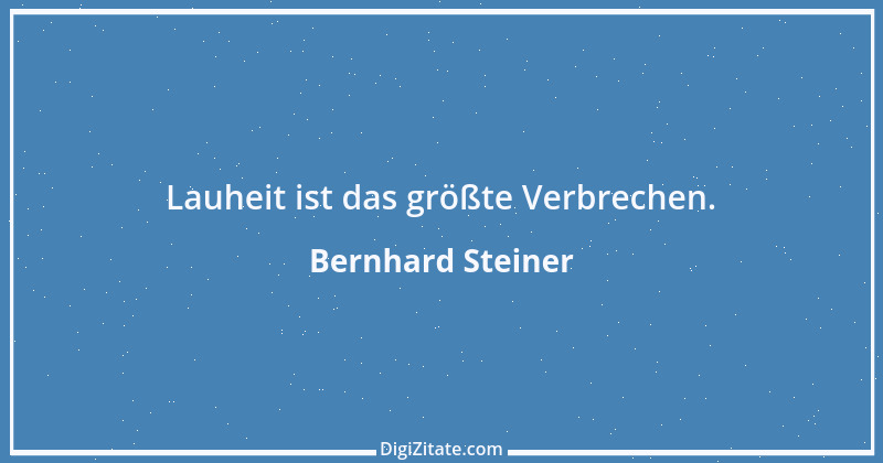 Zitat von Bernhard Steiner 40