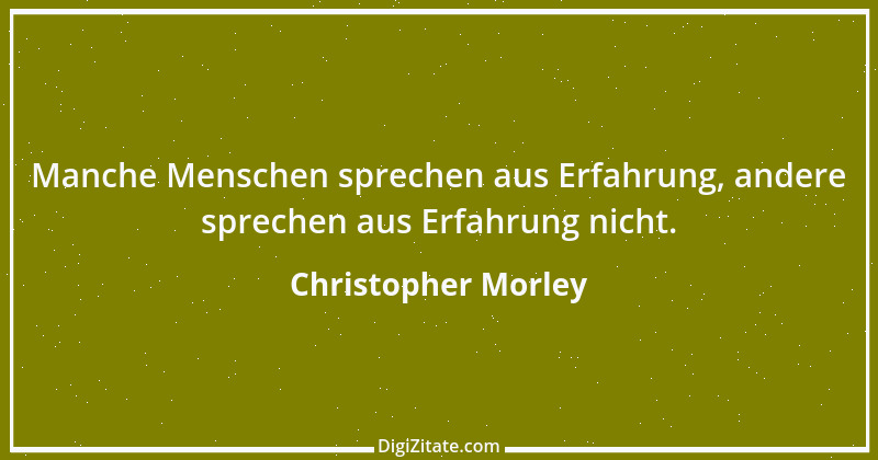 Zitat von Christopher Morley 5