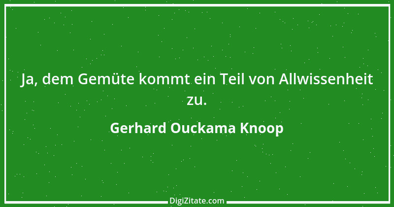 Zitat von Gerhard Ouckama Knoop 1