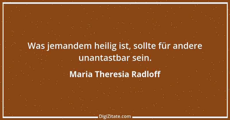 Zitat von Maria Theresia Radloff 16