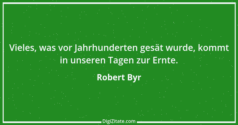 Zitat von Robert Byr 2