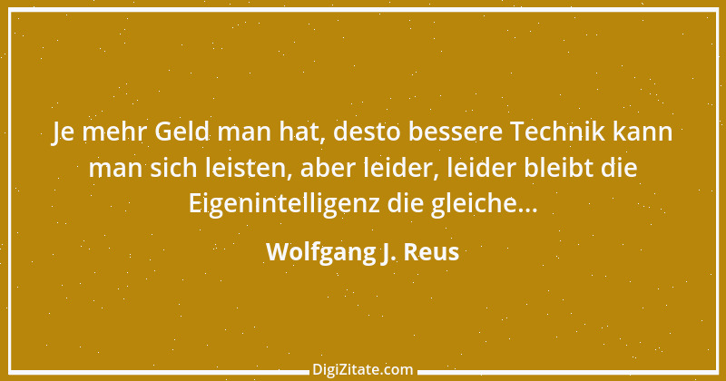 Zitat von Wolfgang J. Reus 686