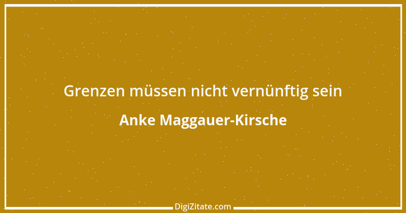 Zitat von Anke Maggauer-Kirsche 144