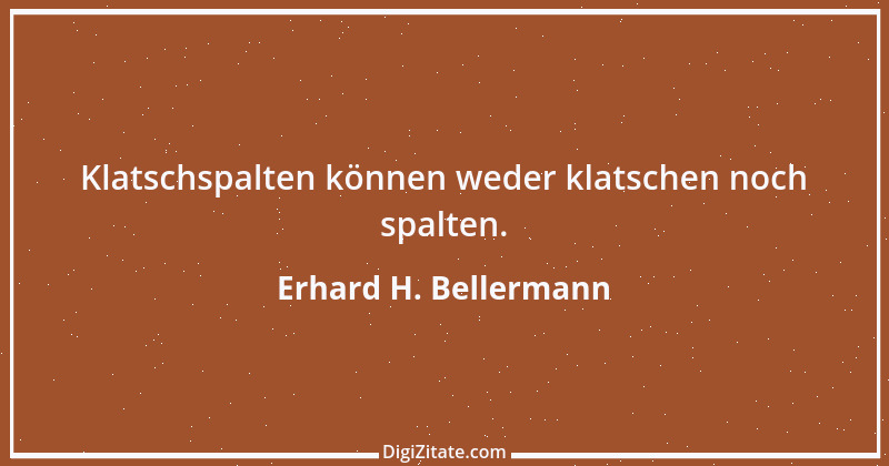 Zitat von Erhard H. Bellermann 361