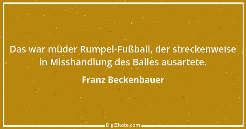 Zitat von Franz Beckenbauer 64