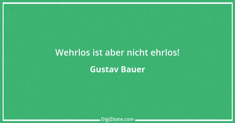 Zitat von Gustav Bauer 1