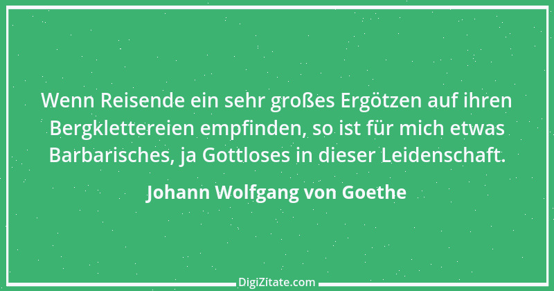 Zitat von Johann Wolfgang von Goethe 847