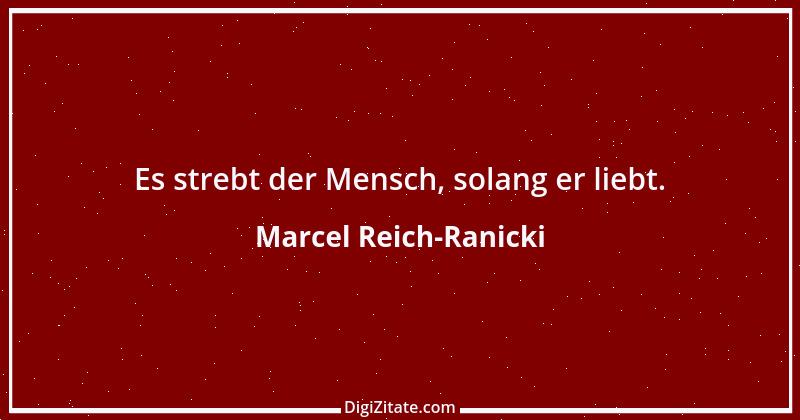 Zitat von Marcel Reich-Ranicki 25