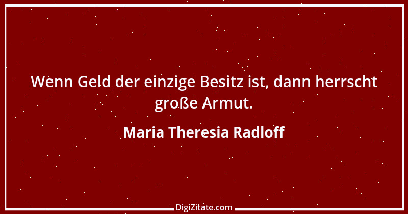 Zitat von Maria Theresia Radloff 17