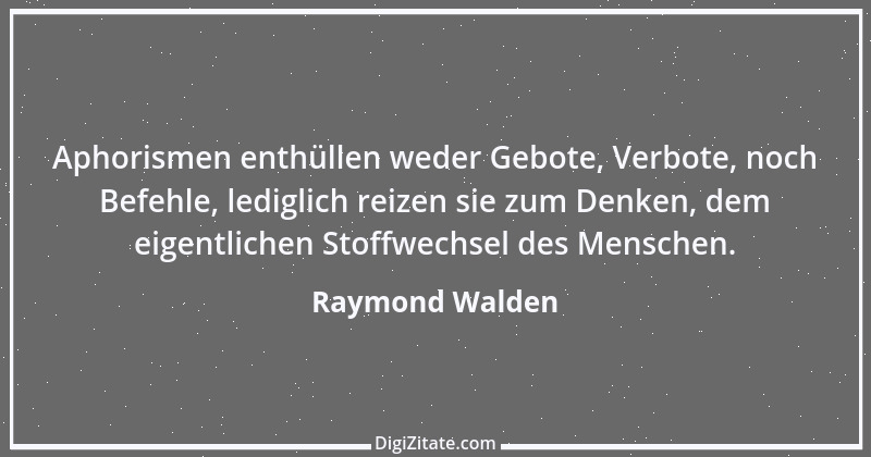 Zitat von Raymond Walden 320