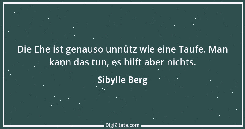 Zitat von Sibylle Berg 1