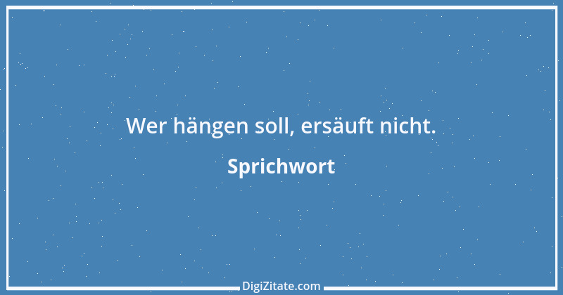 Zitat von Sprichwort 6839