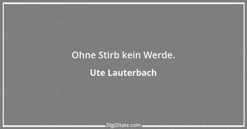 Zitat von Ute Lauterbach 137