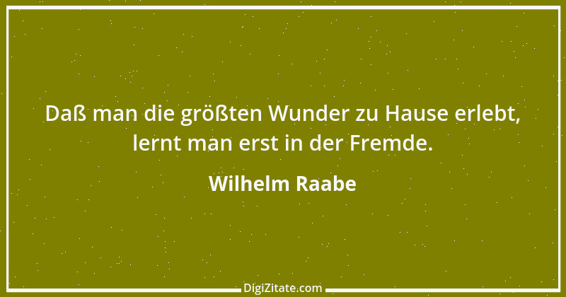 Zitat von Wilhelm Raabe 326