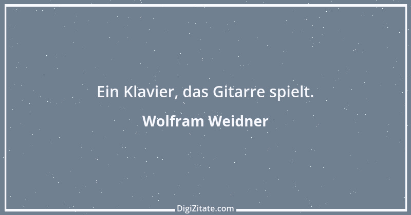 Zitat von Wolfram Weidner 5