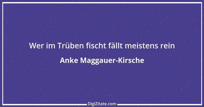 Zitat von Anke Maggauer-Kirsche 145