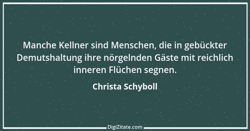 Zitat von Christa Schyboll 98