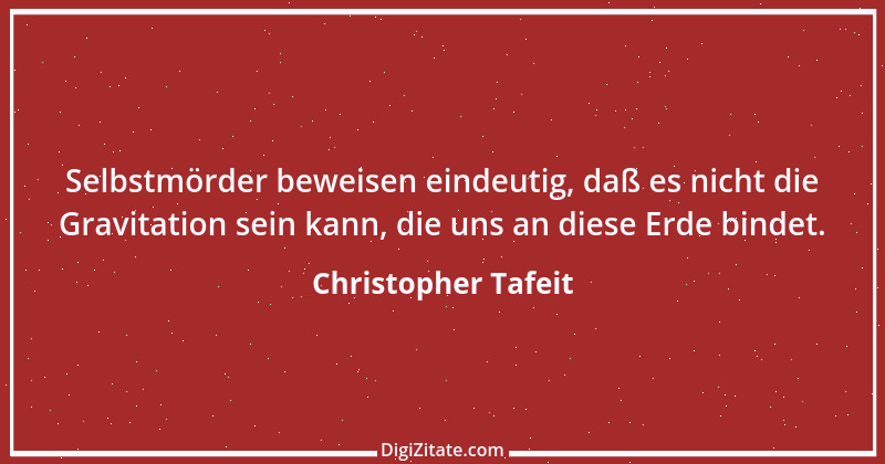 Zitat von Christopher Tafeit 1