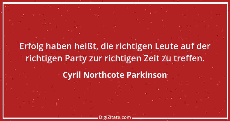 Zitat von Cyril Northcote Parkinson 35