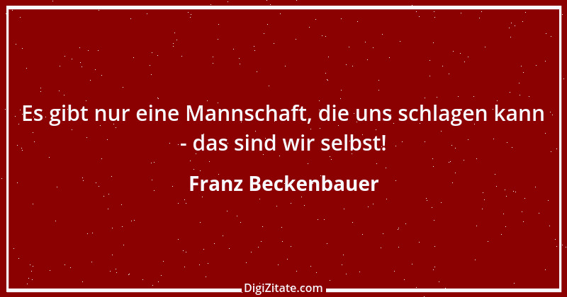 Zitat von Franz Beckenbauer 65