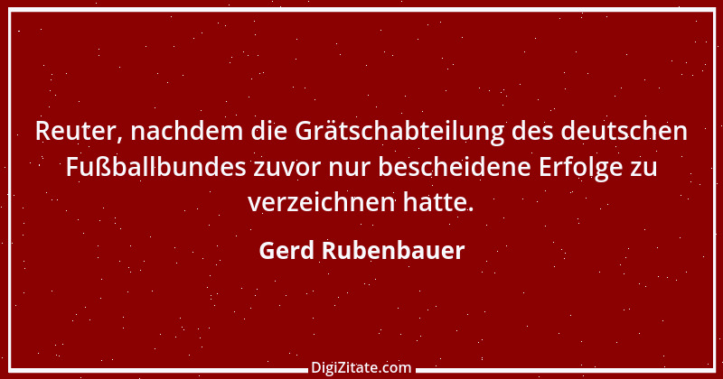 Zitat von Gerd Rubenbauer 5