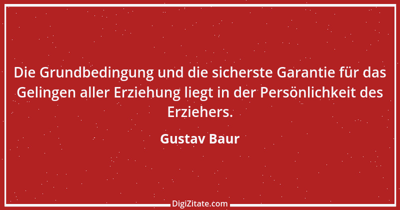 Zitat von Gustav Baur 1