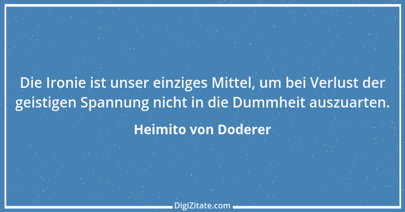 Zitat von Heimito von Doderer 17