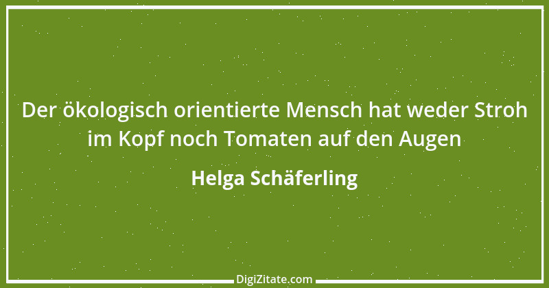 Zitat von Helga Schäferling 603