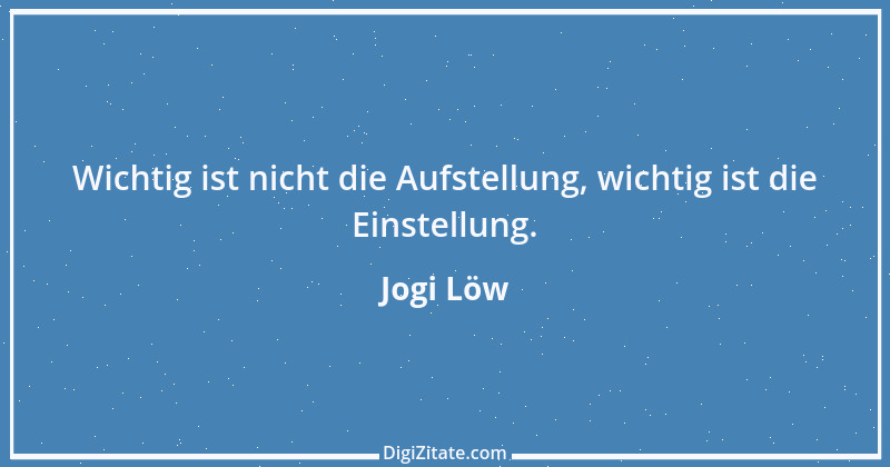 Zitat von Jogi Löw 4