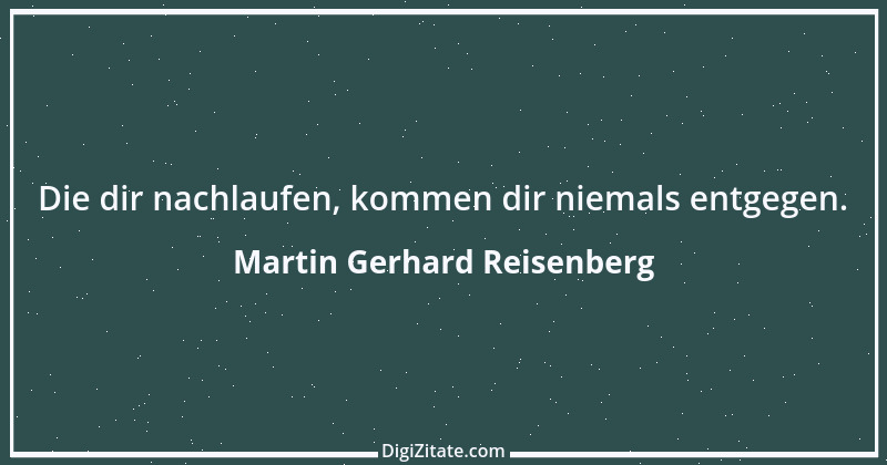 Zitat von Martin Gerhard Reisenberg 1163