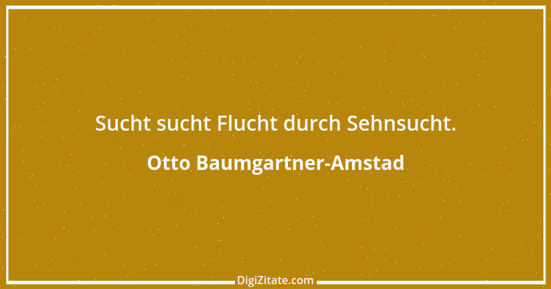 Zitat von Otto Baumgartner-Amstad 133