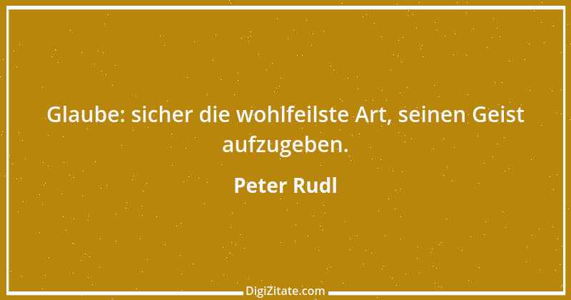 Zitat von Peter Rudl 1122