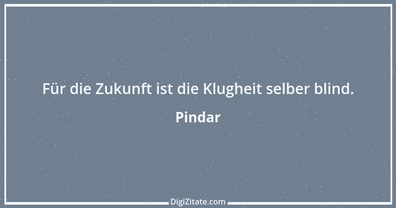 Zitat von Pindar 7