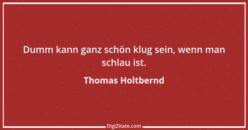 Zitat von Thomas Holtbernd 47