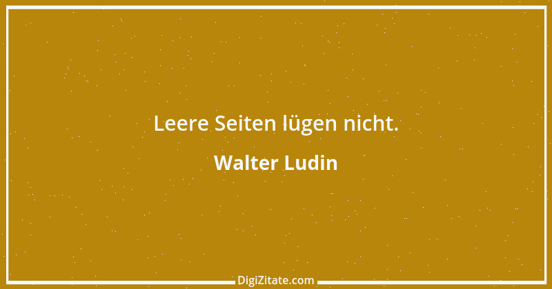 Zitat von Walter Ludin 1350