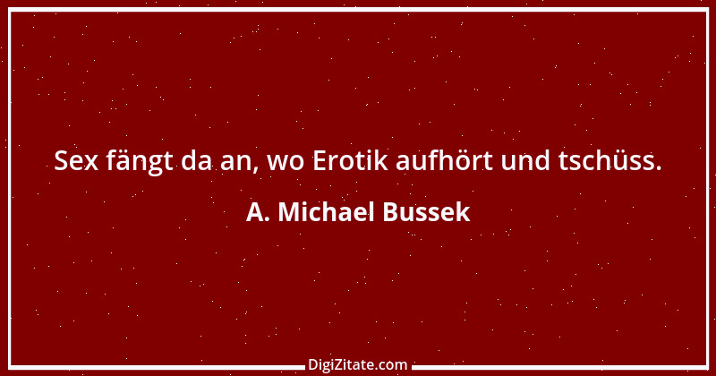 Zitat von A. Michael Bussek 120