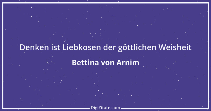 Zitat von Bettina von Arnim 104