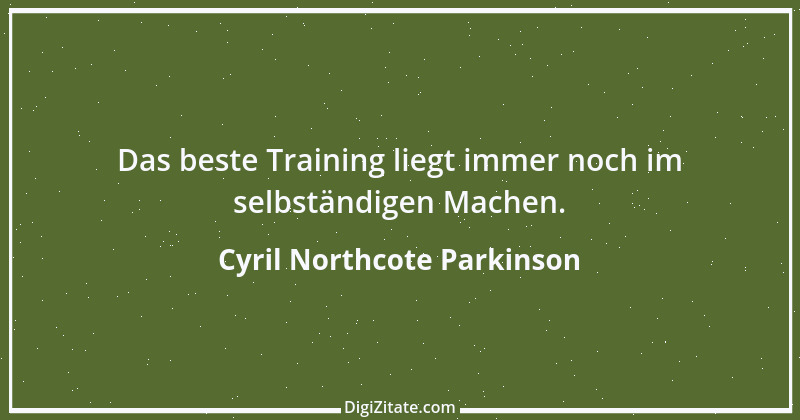 Zitat von Cyril Northcote Parkinson 36