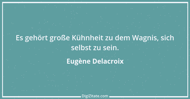 Zitat von Eugène Delacroix 5